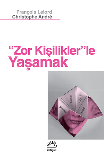 "Zor Kişilikler"le Yaşamak "Zor Kişilikler"le Yaşamak