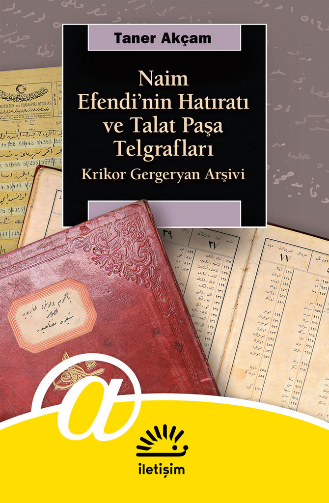 Naim Efendi'nin Hatıratı ve Talat Paşa Telgrafları