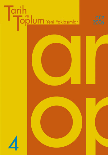 Tarih ve Toplum - Yeni Yaklaşımlar Sayı 4 - Güz 2006