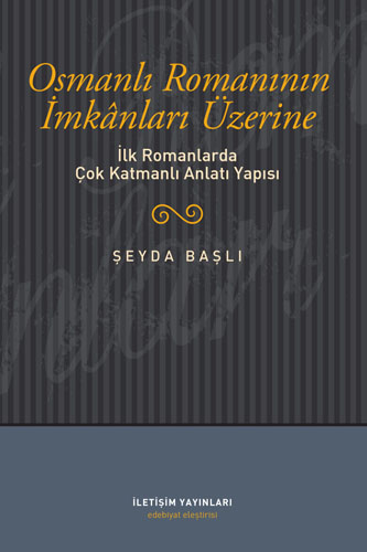 Osmanlı Romanının İmkânları Üzerine Osmanlı Romanının İmkânları Üzerine