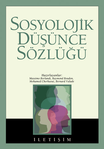 Sosyolojik Düşünce Sözlüğü Sosyolojik Düşünce Sözlüğü