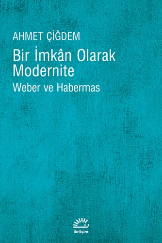 Bir İmkan Olarak Modernite Bir İmkan Olarak Modernite