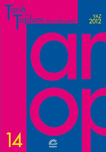 Tarih ve Toplum - Yeni Yaklaşımlar Sayı 14 - Yaz 2012
