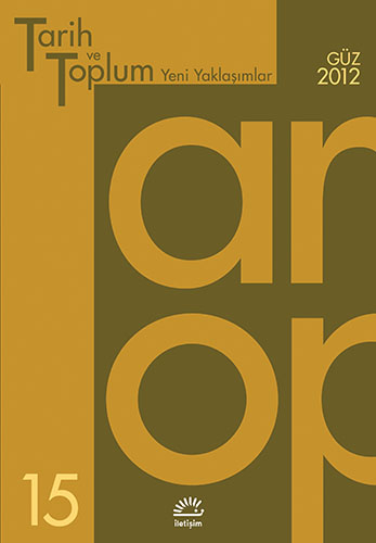 Tarih ve Toplum - Yeni Yaklaşımlar Sayı 15 - Güz 2012