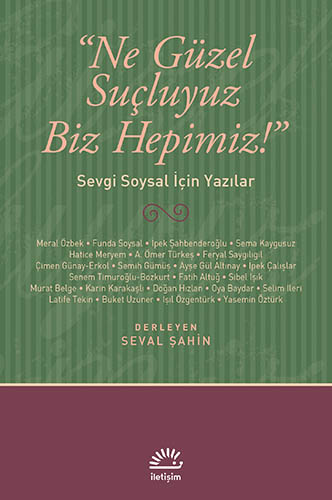 "Ne Güzel Suçluyuz Biz Hepimiz!" "Ne Güzel Suçluyuz Biz Hepimiz!"
