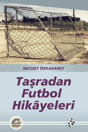 Taşradan Futbol Hikâyeleri Taşradan Futbol Hikâyeleri