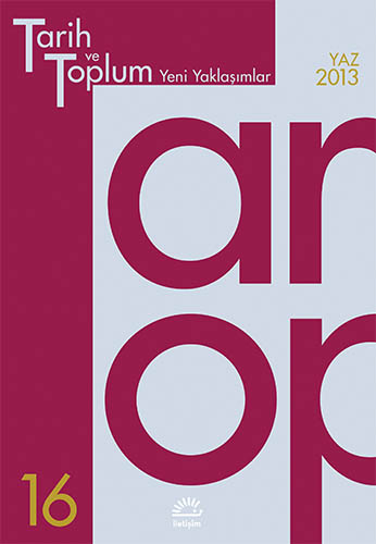 Tarih ve Toplum - Yeni Yaklaşımlar Sayı 16 - Yaz 2013