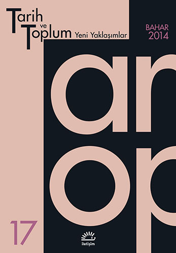 Tarih ve Toplum - Yeni Yaklaşımlar Sayı 17 - Yaz 2014