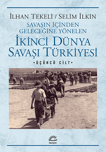 İkinci Dünya Savaşı Türkiyesi - 3. Cilt İkinci Dünya Savaşı Türkiyesi - 3. Cilt