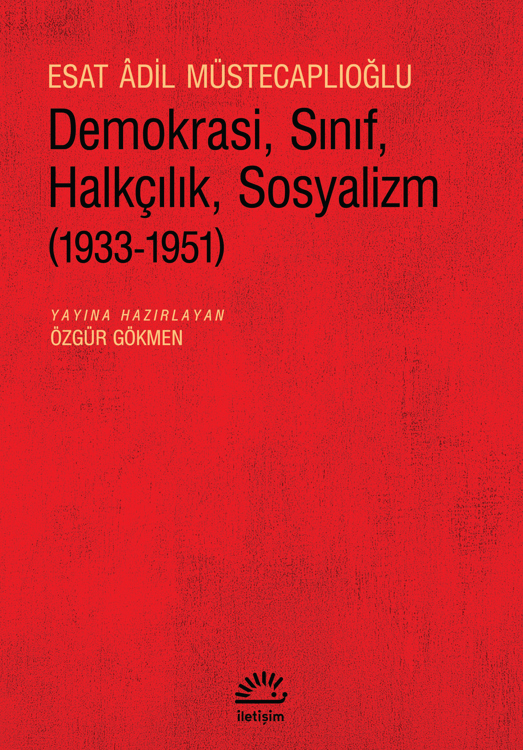 Demokrasi, Sınıf, Halkçılık, Sosyalizm (1933-1951) Demokrasi, Sınıf, Halkçılık, Sosyalizm (1933-1951)