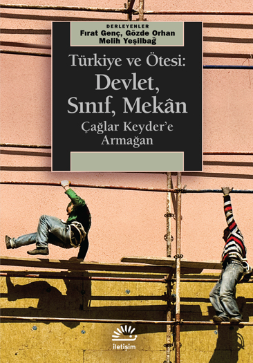 Türkiye ve Ötesi: Devlet, Sınıf, Mekân Türkiye ve Ötesi: Devlet, Sınıf, Mekân