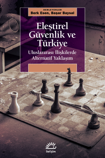 Eleştirel Güvenlik ve Türkiye Eleştirel Güvenlik ve Türkiye