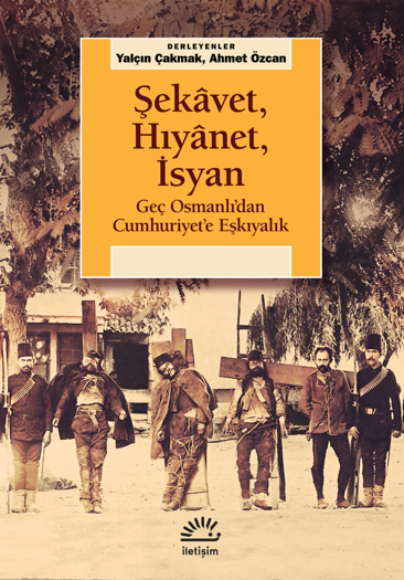 Şekâvet, Hıyânet, İsyan Şekâvet, Hıyânet, İsyan