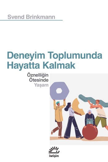 Deneyim Toplumunda Hayatta Kalmak Deneyim Toplumunda Hayatta Kalmak