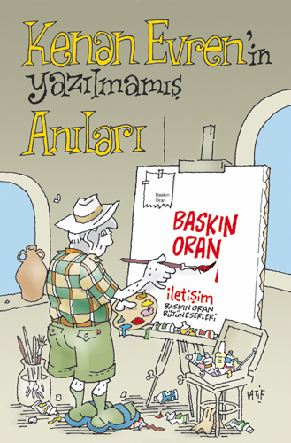 Kenan Evren'in Yazılmamış Anıları Kenan Evren'in Yazılmamış Anıları