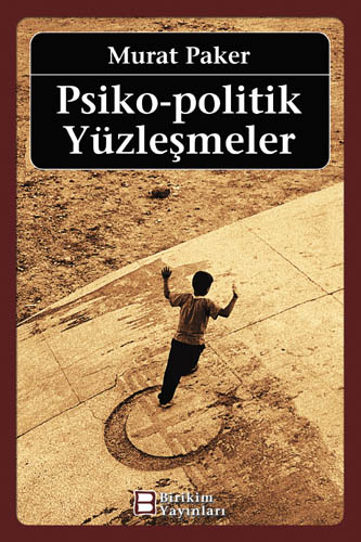 Psiko - Politik Yüzleşmeler Psiko - Politik Yüzleşmeler