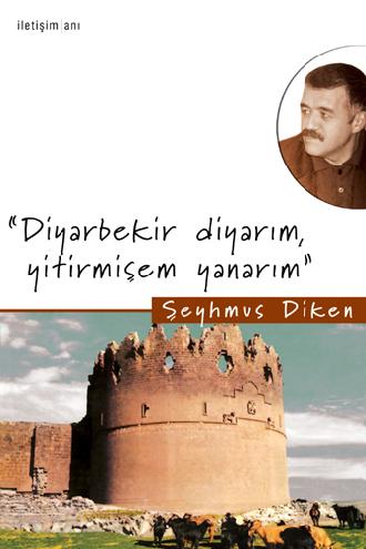 "Diyarbekir Diyarım, Yitirmişem Yanarım" "Diyarbekir Diyarım, Yitirmişem Yanarım"