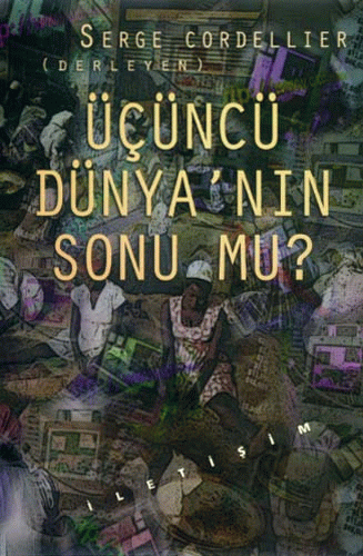 Üçüncü Dünya'nın Sonu mu? Üçüncü Dünya'nın Sonu mu?