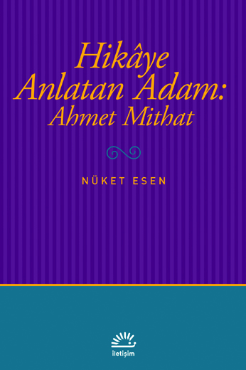 Hikâye Anlatan Adam: Ahmet Mithat Hikâye Anlatan Adam: Ahmet Mithat