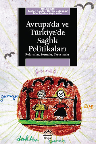 Avrupa'da ve Türkiye'de Sağlık Politikaları Avrupa'da ve Türkiye'de Sağlık Politikaları