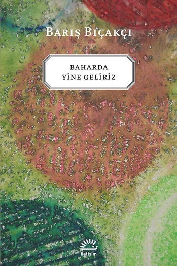 Baharda Yine Geliriz Baharda Yine Geliriz