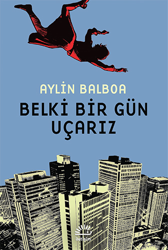Belki Bir Gün Uçarız Belki Bir Gün Uçarız