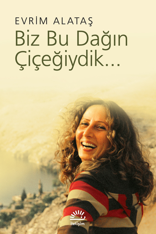 Biz Bu Dağın Çiçeğiydik… Biz Bu Dağın Çiçeğiydik…