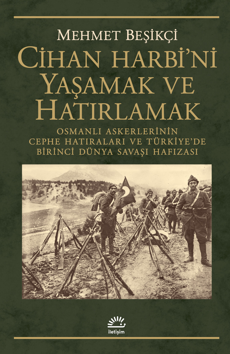 Cihan Harbi'ni Yaşamak ve Hatırlamak Cihan Harbi'ni Yaşamak ve Hatırlamak