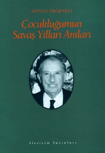 Çocukluğumun Savaş Yılları Anıları Çocukluğumun Savaş Yılları Anıları