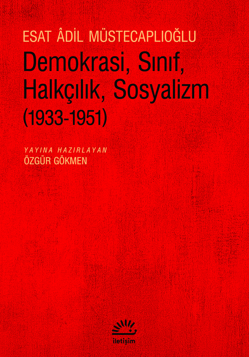 Demokrasi, Sınıf, Halkçılık, Sosyalizm (1933-1951) Demokrasi, Sınıf, Halkçılık, Sosyalizm (1933-1951)