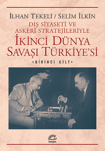 İkinci Dünya Savaşı Türkiyesi - 1. Cilt İkinci Dünya Savaşı Türkiyesi - 1. Cilt