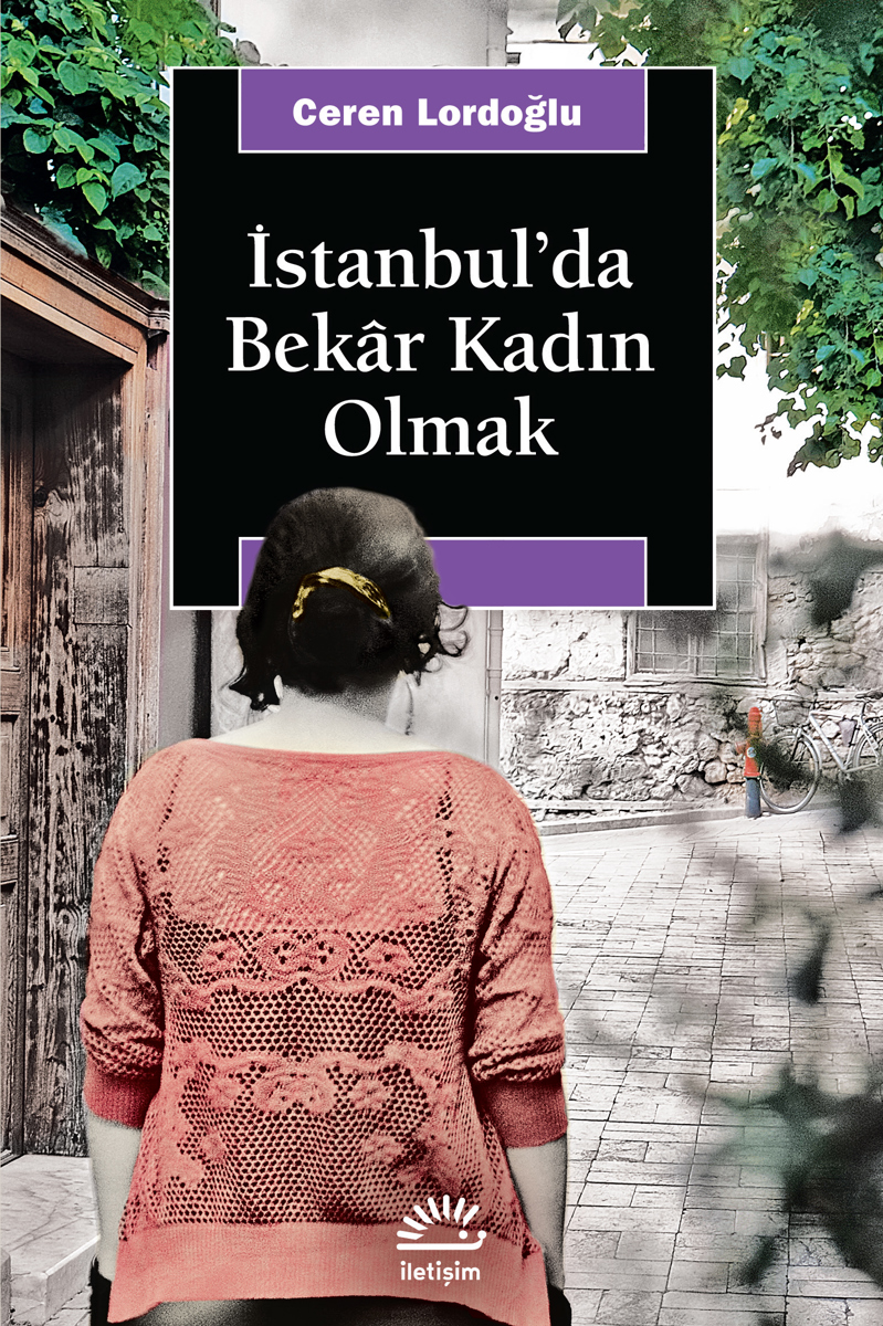 İstanbul'da Bekâr Kadın Olmak İstanbul'da Bekâr Kadın Olmak