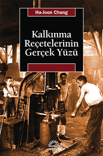 Kalkınma Reçetelerinin Gerçek Yüzü Kalkınma Reçetelerinin Gerçek Yüzü