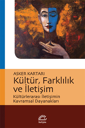 Kültür, Farklılık ve İletişim Kültür, Farklılık ve İletişim