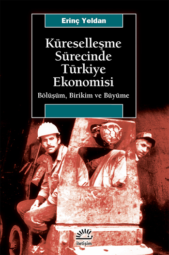 Küreselleşme Sürecinde Türkiye Ekonomisi Küreselleşme Sürecinde Türkiye Ekonomisi