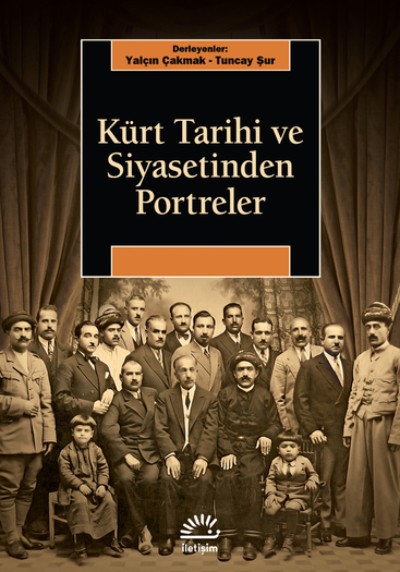 Kürt Tarihi ve Siyasetinden Portreler Kürt Tarihi ve Siyasetinden Portreler