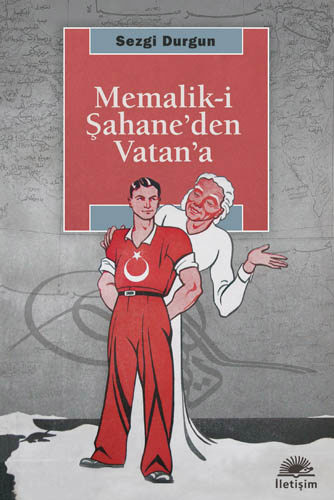 Memalik-i Şahane'den Vatan'a Memalik-i Şahane'den Vatan'a