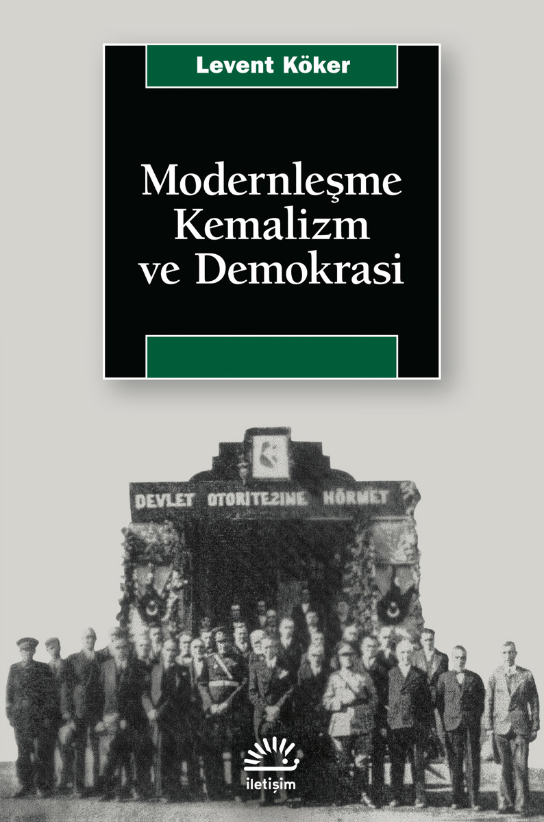 Modernleşme, Kemalizm ve Demokrasi Modernleşme, Kemalizm ve Demokrasi