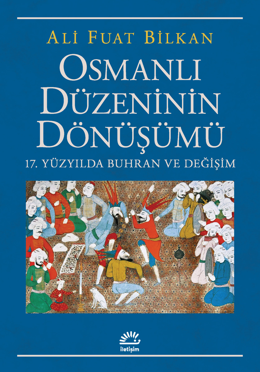 Osmanlı Düzeninin Dönüşümü Osmanlı Düzeninin Dönüşümü