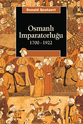 Osmanlı İmparatorluğu (1700-1922) Osmanlı İmparatorluğu (1700-1922)