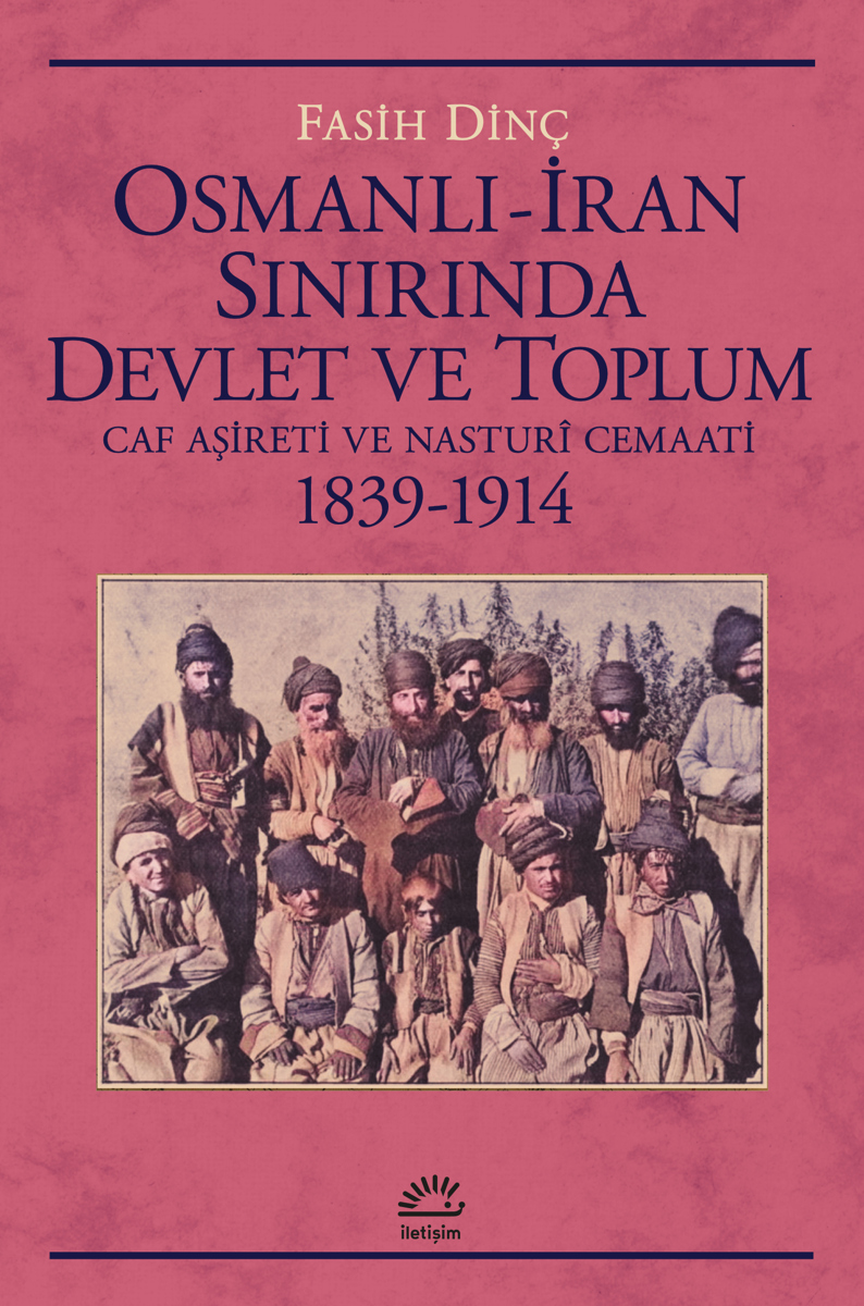 Osmanlı-İran Sınırında Devlet ve Toplum Osmanlı-İran Sınırında Devlet ve Toplum