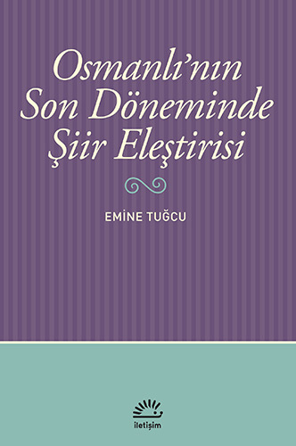 Osmanlı'nın Son Döneminde Şiir Eleştirisi Osmanlı'nın Son Döneminde Şiir Eleştirisi