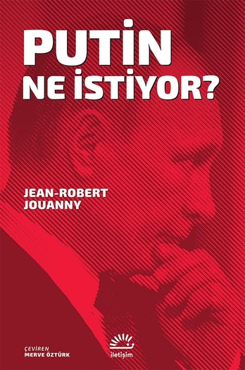 Putin Ne İstiyor? Putin Ne İstiyor?