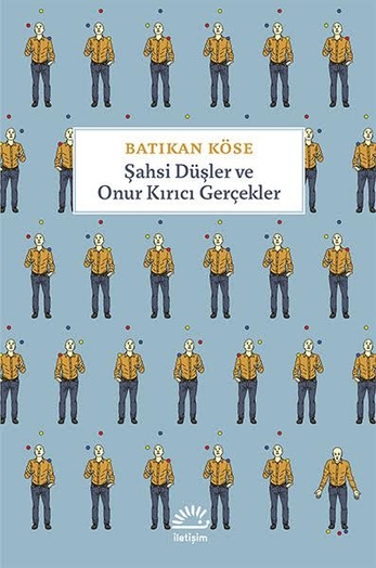 Şahsi Düşler ve Onur Kırıcı Gerçekler Şahsi Düşler ve Onur Kırıcı Gerçekler