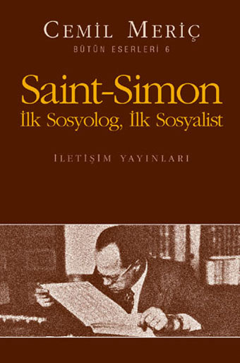 Saint-Simon İlk Sosyolog, İlk Sosyalist Saint-Simon İlk Sosyolog, İlk Sosyalist