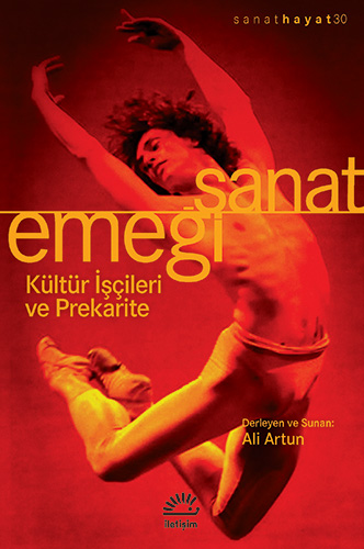 Sanat Emeği-Kültür İşçileri ve Prekarite Sanat Emeği-Kültür İşçileri ve Prekarite