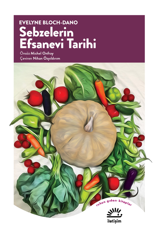 Sebzelerin Efsanevi Tarihi Sebzelerin Efsanevi Tarihi