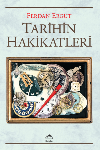 Tarihin Hakikatleri Tarihin Hakikatleri