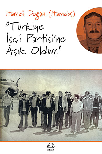 "Türkiye İşçi Partisi'ne Âşık Oldum"