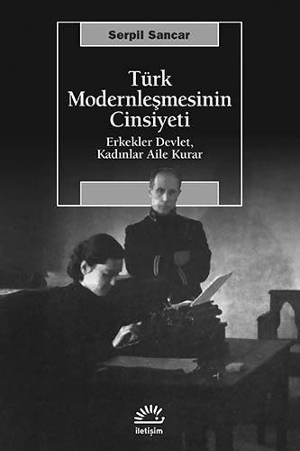 Türk Modernleşmesinin Cinsiyeti Türk Modernleşmesinin Cinsiyeti